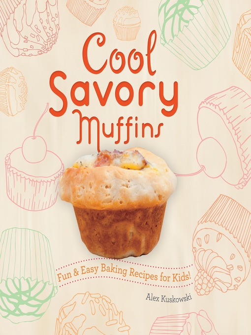 Title details for Cool Savory Muffins by Alex Kuskowski - Available